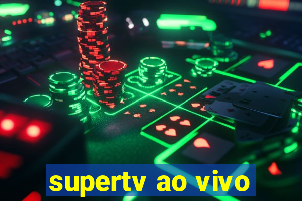 supertv ao vivo